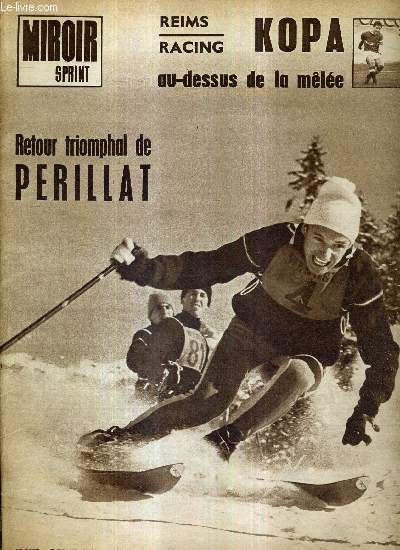 MIROIR SPRINT - N1027 - 7 fvrier 1966 / retour triomphal de Perillat / Reims-Racing, Kopa au-dessus de la mle / photo de la semaine : le vainqueur olympique 1972 / Gonzales au repos, Gil Diaz en pierre...