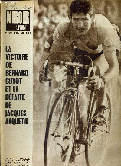 MIROIR SPRINT - N1043 - 23 mai 1966 / la victoire de Bernard Guyot et la dfaite de Jacques Anquetil / nouvel chelon pour Strasbourg dans l'escalade de l'anti-jeu / le onze de l'URSS cherche un avant-centre...