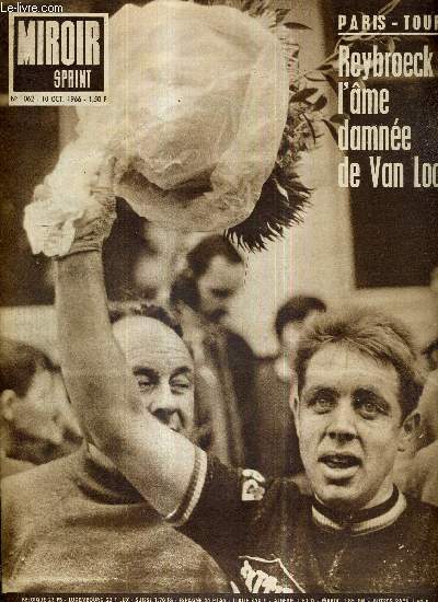 MIROIR SPRINT - N1062 - 10 octobre 1966 / Paris-Tours : Reybroeck l'me damne de Van Looy / Maurice Lurot : 