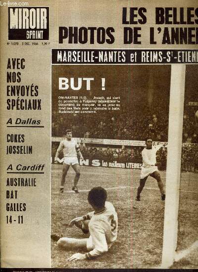 MIROIR SPRINT - N1070 - 5 dcelbre 1966 / les belles photos de l'anne / Marseille-Nantes et Reims-St Etienne / avec nos envoys spciaux,  Dallas : Cokes Josselin,  Cardiff : Australie bat Galles 14-11...
