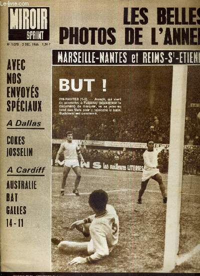 MIROIR SPRINT - N1070 - 5 dcelbre 1966 / les belles photos de l'anne / Marseille-Nantes et Reims-St Etienne / avec nos envoys spciaux,  Dallas : Cokes Josselin,  Cardiff : Australie bat Galles 14-11...