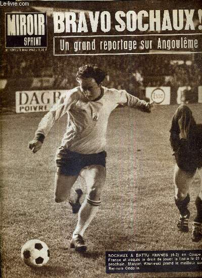 MIROIR SPRINT - N1091 - 2 mai 1967 / Sochaux a battu Rennes (4-0) en coupe de France / un grand reportage sur Angoulme / pour Gimondi c'est fini / il n'y a plus de 