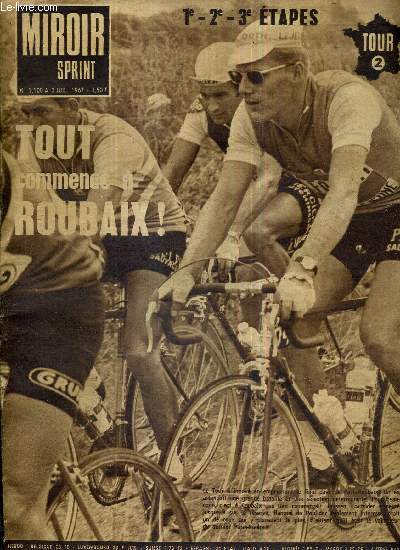 MIROIR SPRINT - N1100 A - 3 juillet 1967 / 1e-2e-3e tapes / tout commence  Roubaix / ceux qui restent en course / la miss et Willy / les compagnons du tour par Maurice Vidal / Errandonea avait des rfrences...