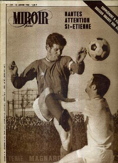 MIROIR SPRINT - N1129 - 23 janvier 1968 / Nantes attention St-Etienne / supplment hockey sur glace / Herbin frappe la balle malgr de Michle / face  face avec Rachid Mekloufi, un regard sur la vie donc sur le football...