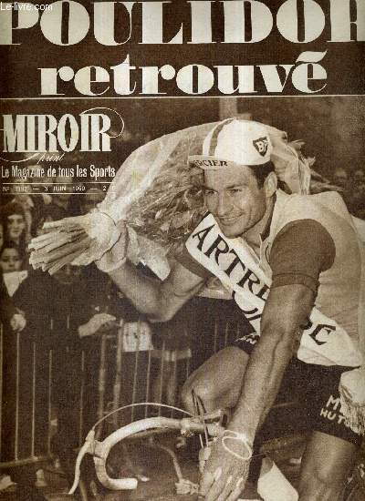 MIROIR SPRINT - N1197 - 3 juin 1969 / Poulidor retrouv / six provinces - du granier  la Forclaz -  l'heure de Digoin / Gimondi attaquera-t-il Merckx? / la coupe d'europe revient  Milan /  l'heure des regrets...