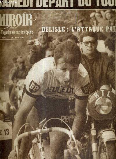 MIROIR SPRINT - N1200 - 24 juin 1969 / Delisle : l'attaque paie / samedi dpart du tour / Anquetil : 24 heures  l'avance / le doping dans le tour de France / Soissons, la victoire lui ouvre les bras...