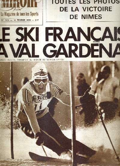 MIROIR SPRINT - N1233 - 10 fvrier 1970 / le ski franais a Val Gardena / toutes les photos de la victoire de Nimes / 100e minute Marseille perd la coupe / le plerinage d'Als comme au bon vieux temps...