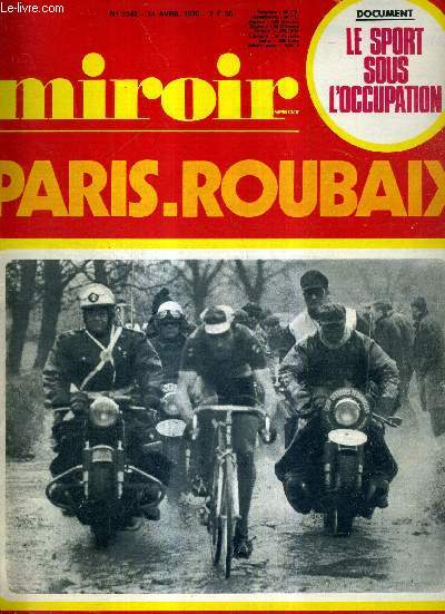 MIROIR SPRINT - N1242 - 14 avril 1970 / Paris-Roubaix / document : le sport sous l'occupation / la chevauche d'Eddy Merckx dans le froid et la boue / de Wembley  la coupe de France / football : St Etienne au Mexique...