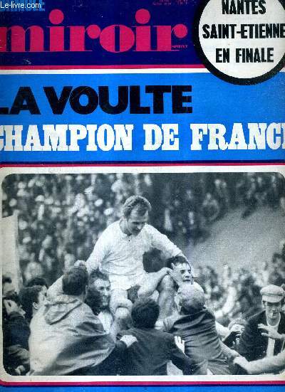 MIROIR SPRINT - N1246 - 19 mai 1970 / Nantes St Etienne en finale / la voulte, champion de France / le sport sous l'occupation. 1944 / le journaliste Valeri Brumel juge l'athltisme sovitique...