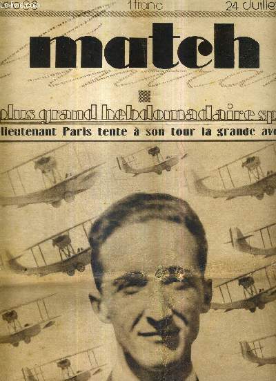 MATCH L'INTRAN N 98 - 24 juillet 1928 / le lieutenant Paris tente  son tour la grande aventure / comment se prsente la finale de la coupe Davis / natation : de la piscine des tourelles aux berges de la seine...