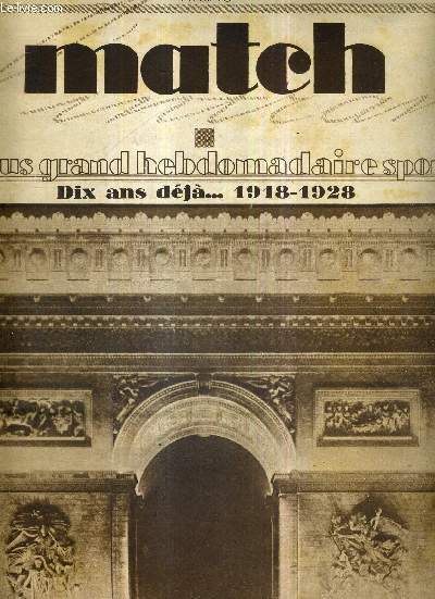 MATCH L'INTRAN N 114 - 13 novembre 1928 / l'arc de triomphe - Dix ans deja.. 1918-1928 / le sport a-t-il inspir cette anne peintres et sculpteurs? / boxe : le film de la semaine / Jean Richard, le bolide marseillais...