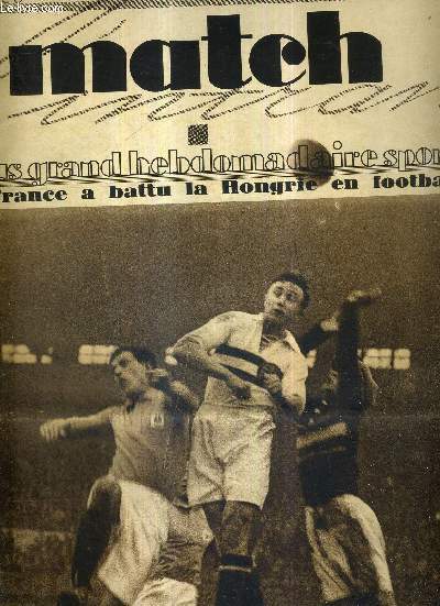 MATCH L'INTRAN N 129 - 26 fvrier 1929 / la France a battu la Hongrie en football / Genaro? Pladner? / les avants gallois ont arrach la victoire/ quelques anecdotes autour de la bataille de Cardiff / Tunney, gloire impopulaire...
