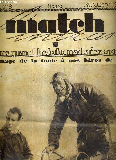 MATCH L'INTRAN N 216 - 28 octobre 1930 / hommage de la foule  nos hros de l'air / Costes et Bellonte, au Bourget, vont sauter de la carlingue / les trois matches du comit de Paris...