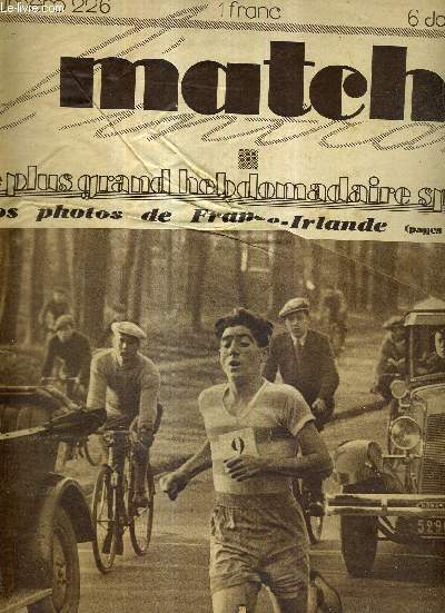 MATCH L'INTRAN N 226 - 6 janvier 1931 / nos photos de France-Irlande / le 22e Lemonnier - l'allure aise de rrolle, vainqueur dans la descente de Picardie / une brillante victoire de Paris sur Prague / une victoire de Bensa...