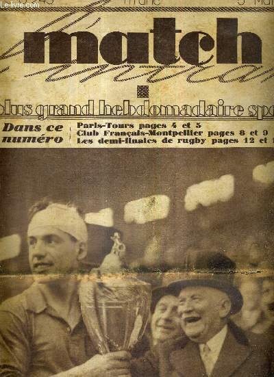 MATCH L'INTRAN N° 243 - 5 mai 1931 / Paris-Tours / club français-Montpellier / les demi-finales de rugby / M. Doumergue remet la coupe de France à Huvier / le beau voyage de nos boxeurs amateurs ...