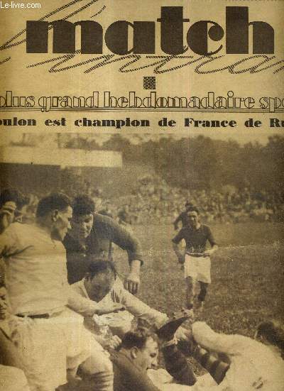 MATCH L'INTRAN N 244 - 12 mai 1931 / Toulon est champion de France de rugby / athltisme : il ne suffit pas d'avoir que des champions / la course Paris-Lille revient au belge Dervaes / Bouquillon bat Herzo - l'attrait du poids lourd...