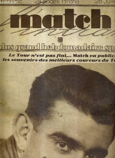 MATCH L'INTRAN N 255 - 28 juillet 1931 / le tour n'est pas fini.. match va publier les souvenirs des meilleurs coureurs du tour / le sourire d'Antonin Magne, glorieux vainqueur du tour de france cycliste 1931 / grce  Cochet, la France conserve la coupe