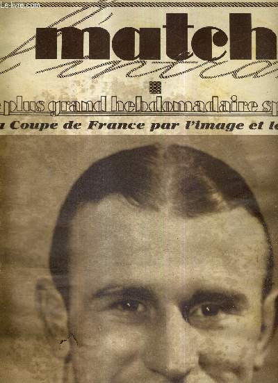 MATCH L'INTRAN N 283 - 9 fvrier 1932 / la coupe de France par l'image et le texte / Eugne Huat, que les americains viennent de classer 3e dans la catgorie des coq / les souvenirs de Toto Grassin / surprises de la coupe...