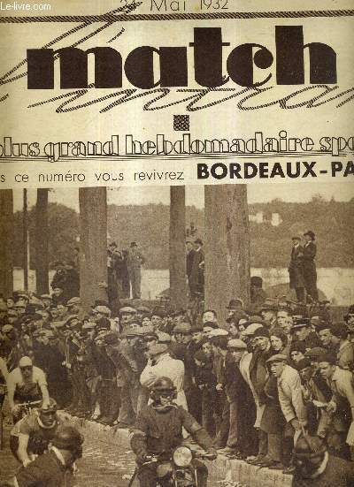 MATCH L'INTRAN N 298 - 24 mai 1932 / dans ce numro vous pourrez revivre Bordeaux-Paris / J. Cartonnet bat le record du monde des 100 mtres brasse / quand reverrons-nous les matches internationaux de rugby?...