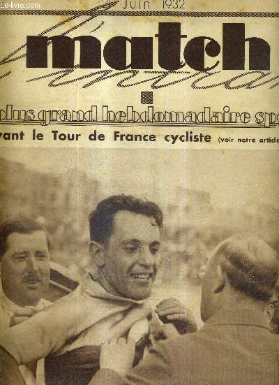 MATCH L'INTRAN N 302 - 21juin 1932 / avant le tour de France cycliste / M. Legros, remet le maillot tricolore  Georges Paillard / le rle du manager en boxe / le voyage de l'quipe de France de rugby au Maroc...