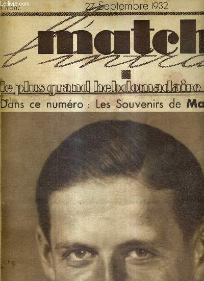 MATCH L'INTRAN N 316 - 27 septembre 1932 / les souvenirs de Marcel Thil / le criterium cycliste des Comingmen - le sourire du vainqueur Noret / trois semaines dans la sportive Finlande / seul Marseille compte encore le maximum de points...