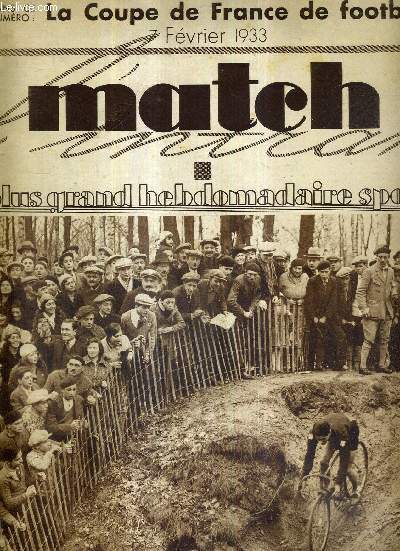 MATCH L'INTRAN N 335 - 7 fvrier 1933 / environs du Mont Valrien - criterium international de cross cyclopdestre : le suisse Blattman, le 1er  descendre le fameux trou du diable / la coupe de France de football / un acadmicien trs sportif ...