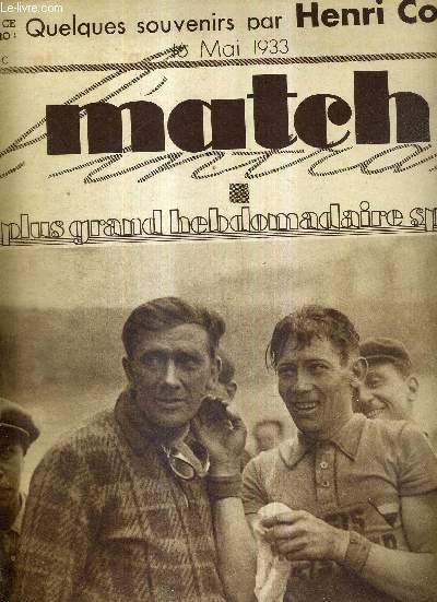 MATCH L'INTRAN N 349 - 16 mai 1933 / Bordeaux-Paris : Francis Pelissier et le jeune Fernand Mithouard savoure la 1re joie de la victoire / quelques souvenirs par Henri Cochet / William Carr, chevilles brises / Ricardo Zamora, idole des Espagnes ...