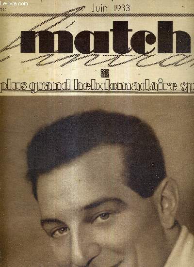 MATCH L'INTRAN N 352 - 7 juin 1933 / Roger Lapbie, champion de France sur route pour 1933 / quelques souvenirs par Henri Cochet / Dtr nous parle de la coupe Deutsch /  miss Scriven et  Crawford la finale des 