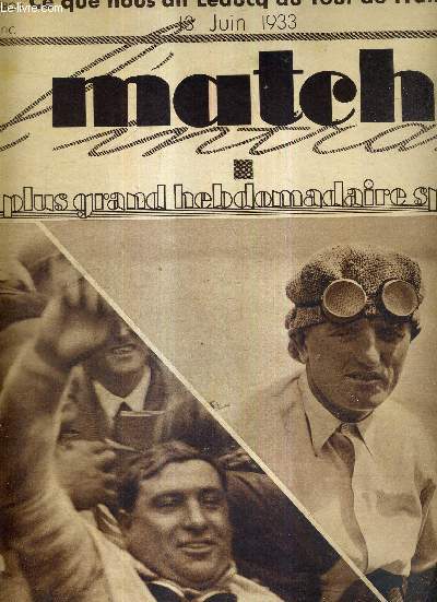 MATCH L'INTRAN N 353 - 13 juin 1933 / autodrome de Montlhry : le grand prix de l'A.C.F. - Campari, et Philippe Etancelin / ce que nous dit Leducq du tour de France 1933 / aviron : victoire anglaise dans les rgates de Paris ...