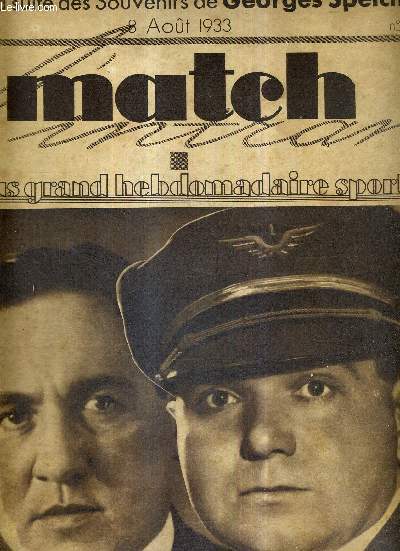MATCH L'INTRAN N 361 - 8 aout 1933 / Deux grands pilotes franais, Codos et Rossi / la suite des souvenirs de Georges Speicher / les leons d'une dfaite / Bli, nettement dtach, gagne Paris-Lens / les grandes journes de l'auto et de la moto...