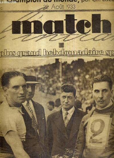 MATCH L'INTRAN N 363 - 22 aout 1933 / Charles Lacquehay, savourant les joies de la victoire, M. Lacquit, le manager Degy et Besson, l'entraineur du champion / champion du monde, par Ch. Lacquehay / l'accueil de Paris  Rossi et  Codos ...