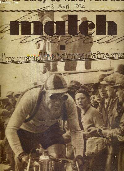 MATCH L'INTRAN N 395 - 3 avril 1934 / le derby du nord, Paris-Roubaix / Georges Carpentier dans le ring et  l'cran / la trve Pascal du rugby officiel / Marcel Thil, champion d'europe des poids mi-lourds...