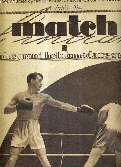 MATCH L'INTRAN N 398 - 24 avril 1934 / palais des sports - Georges Carpentier a donn, avec Fumo / les courses cyclistes : Paris-le Havre, circuit du Morbihan / le prince de Galles, homme de l'air / Hardiquest gagne le circuit du Morbihan...