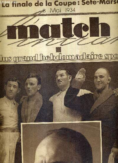 MATCH L'INTRAN N 400 - 8 mai 1934 / Marcel Thil sourit  la foule qui l'acclame,  gauche, Roth / la finale de la coupe : Ste-Marseille / basket-ball : la France a nettement battu le Portugal / aviron : la classique 