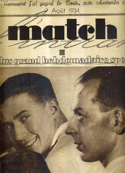 MATCH L'INTRAN N 417 - 7 aout 1934 / Grardin, Ulrich, et Michard, trois de nos reprsentant aux championnats du monde cyclistes / comment j'ai gagn le tour, par Antonin Magne / nageurs franais pour Magdebourg ...