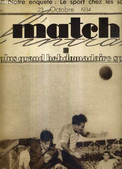 MATCH L'INTRAN N 428 - 23 octobre 1934 / Sochaux : F.C. Sochaux-R.C. Paris, attaque de Duhart, heureusement Anatol intervient sous l'oeil de Jordan / notre enqute : le sport chez les scolaires / footballs : les championnats de France professionnels...