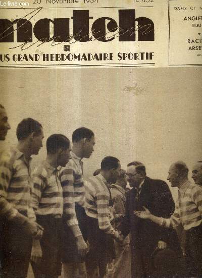 MATCH L'INTRAN N 432 - 20 novembre 1934 / stade de Colombes : Arsenal-Racing, Scharwath, et mr Rivollet, ministre des pensions, qui serre la main de Jordan / rugby : Perpignan a battu le racing  Colombes ...