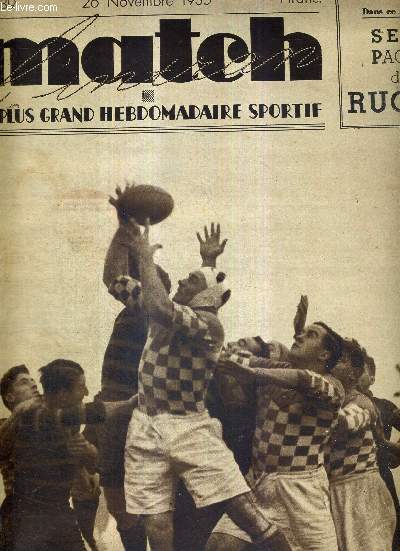 MATCH L'INTRAN N 489 - 26 novembre 1935 / rugby quinze, stade Jean-Bouin : le bglais Soul, soutenu par Morlass, va s'assurer la balle / la galerie de match : Etienne Mattler / les 8e de finale du championnat de basket-ball / joie de vivre...