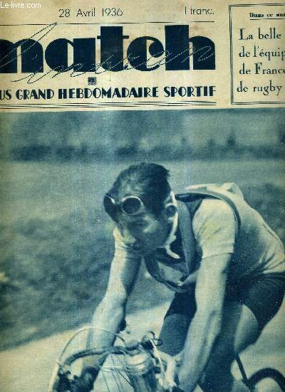 MATCH L'INTRAN N 511 - 28 avril 1936 / Circuit du Morbihan : le jeune Belge Vanoverberghe / la belle partie de l'quipe de France de rugby XIII / la traverse de Paris  l'aviron / un espoir, un champion, Joseph Wirtz...