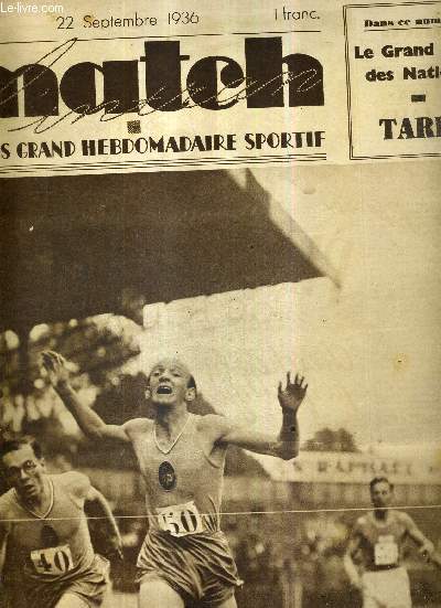 MATCH L'INTRAN N 536 - 22 septembre 1936 / Colombes : France-Finlande, Soulier et Petit arrivent presque ensemble sur le fil d'arrive / le grand prix des nations / plaisirs de l'eau, chercher la perfection dans le style, par Jean Taris...