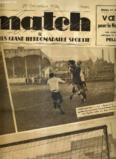 MATCH L'INTRAN N 550 - 29 dcembre 1936 / Saint-Ouen : red star-Ste - Saint-Mande : C.A.P.-Reims / football / la coupe de nol / une semaine de nom fertile en coups de thatre / cross-country...