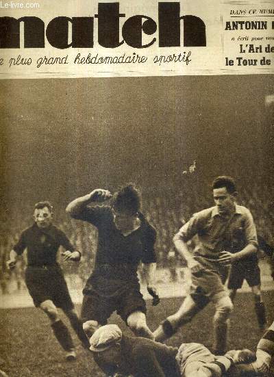 MATCH L'INTRAN N 564 - EDITION FOOTBALL- 6 avril 1937 / Antonin Magne  crit pour vous l'art de courir le tour de France / Coupe de France - parc des princes : Sochaux-Boulogne / la victoire de Strasbourg / souvenirs et conseils par Etienne Mattler...