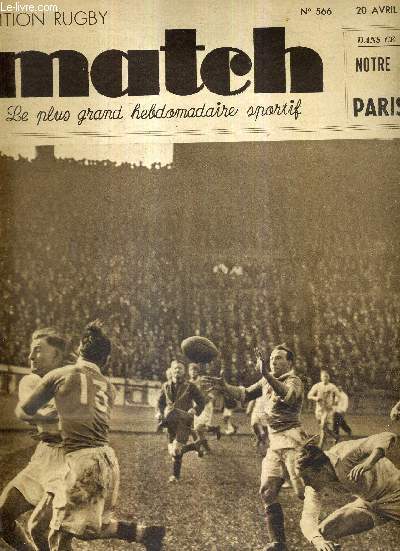 MATCH L'INTRAN N 566 - 20 avril 1937 - EDITION RUGBY / Rugby XV, parc des princes : France-Allemagne / notre reportage sur Paris-Caen / camarades sur le terrain et dans la vie, par Roger Rio et Jean Nicolas ...