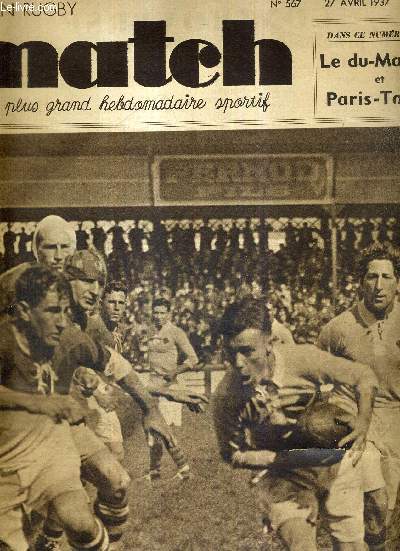 MATCH L'INTRAN N 567 - 27 avril 1937 - EDITION RUGBY / Rugby XV. Toulouse : finale du challenge Yves-du-Manoir : Biarritz O.-U.S.A. Perpignan / controverse sur le problme des reprsentations nationales / Andr Japy...