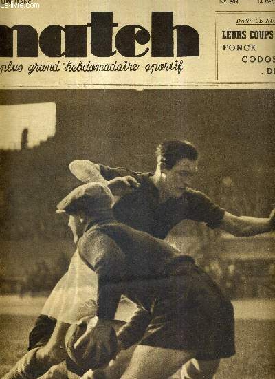 MATCH L'INTRAN N 604 - 14 dcembre 1937 / Parc des princes : R.C. Paris-F.C. Metz, le goal messin Kapp bloque un essai des racingmen / leurs coups durs, Fonck, Codos, Dtr / 