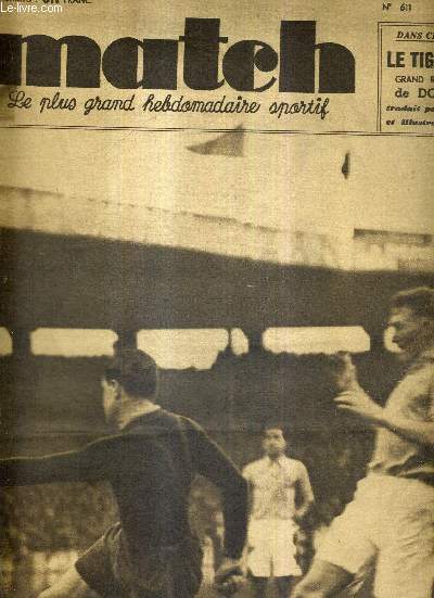 MATCH L'INTRAN N 611 - 1er fvrier 1938 / Parc des Princes - France-Belgique, Mattler, qui fit une partie splendide, Capelle, Cazenave, Braine, Jordan et Bourbotte / le tigre rouge, grand roman sportif de Don Skene / je ne songe pas au tour de France...