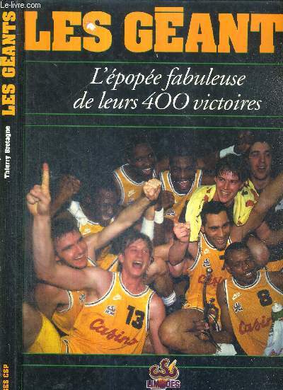 LES GEANTS - L'EPOPEE FABULEUSE DE LEURS 400 VICTOIRES - LIMOGES CSP - 2 DEDICACES