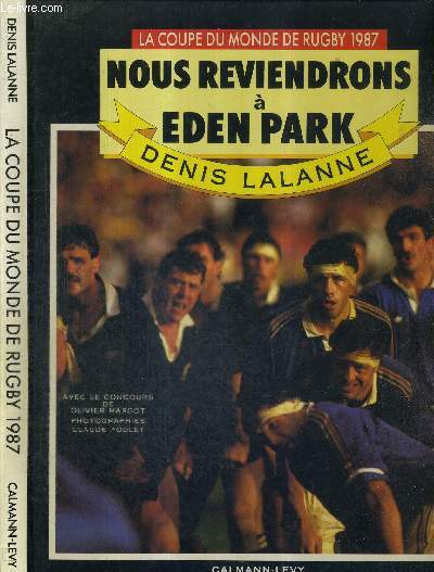 LE FABULEUX ROMAN DE LA COUPE DU MONDE DE RUGBY 1987 - NOUS REVIENDRONS A EDEN PARK