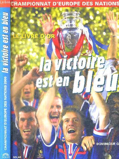 CHAMPIONNAT D'EUROPE DES NATIONS 2000 - LA VICTOIRE EST EN BLEU