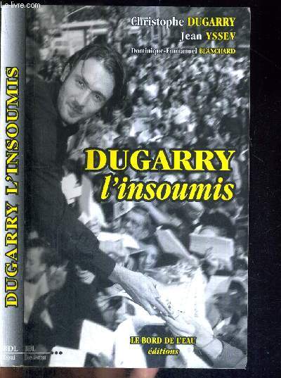 DUGARRY L'INSOUMIS